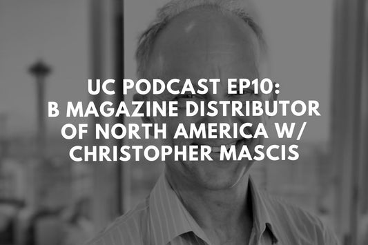 UC Podcast Ep 10: UC Podcast Ep 10: B Magazine Distributor of North America w/ Christopher Mascis