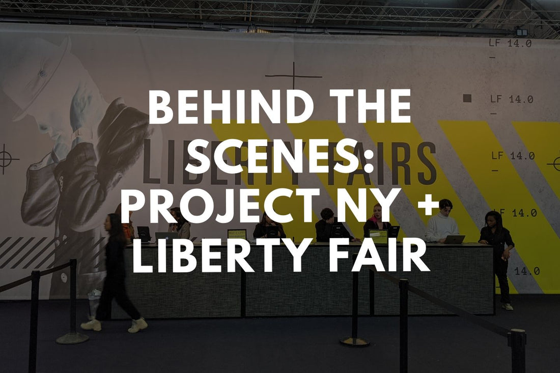 Behind the Scenes: Project NY + Liberty Fair