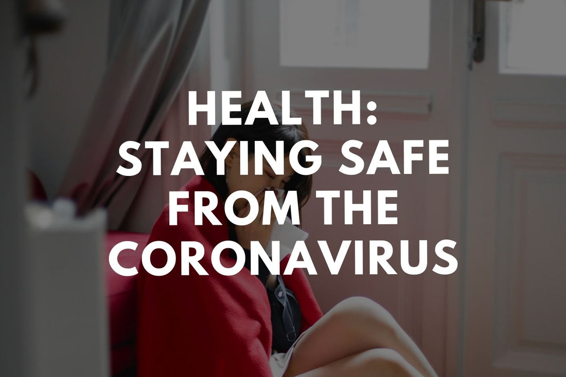 Health: Staying Safe from the Coronavirus (COVID-19)