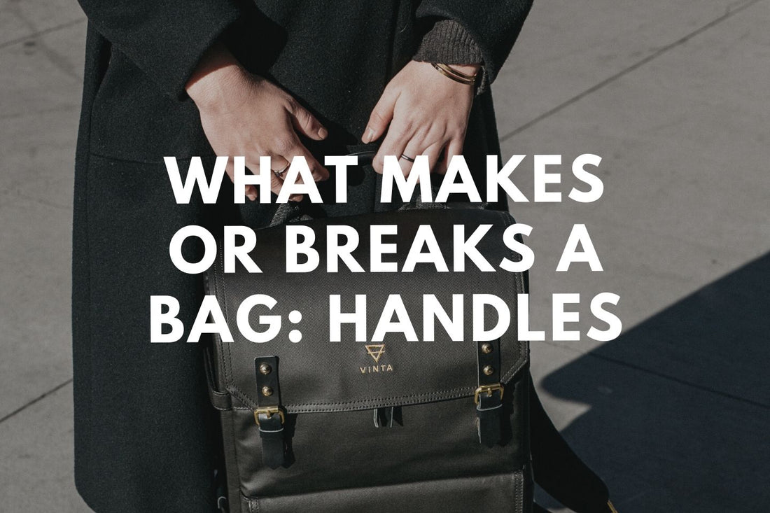 What Makes or Breaks a Bag: Handles
