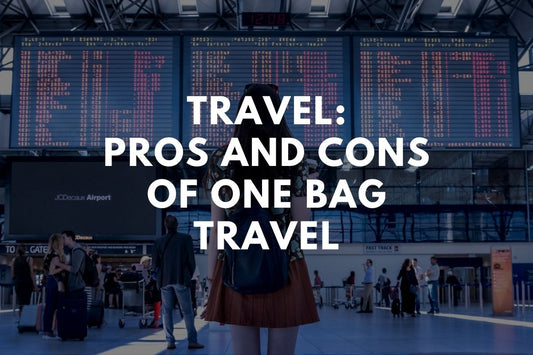 Travel: Pros and Cons of One Bag Travel