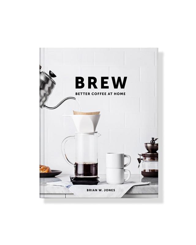 Brew: Better Coffee At Home Book